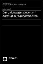 Der Unionsgesetzgeber als Adressat der Grundfreiheiten