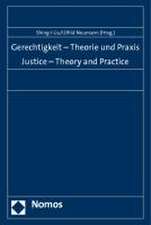 Gerechtigkeit - Theorie und Praxis. Justice - Theory and Practice