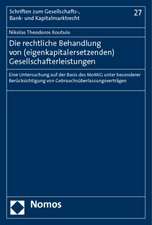 Die rechtliche Behandlung von (eigenkapitalersetzenden) Gesellschafterleistungen