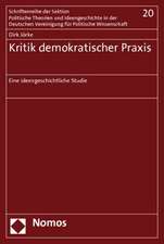 Kritik Demokratischer Praxis: Eine Ideengeschichtliche Studie