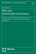 Bids Und Kommunale Governance: Business Improvement Districts ALS Rechtssystem Und Im Rechtssystem - Ein Instrument Der Kommunalen Governance