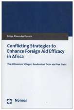 Conflicting Strategies to Enhance Foreign Aid Efficacy in Africa