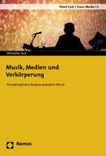 Musik, Medien und Verkörperung