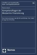 Kompetenzfragen Der Mezzanine-Finanzierung: Eine Untersuchung Zu Den 221 Und 292 ABS. 1 NR. 2 Aktg de Lege Lata Et Ferenda