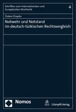 Notwehr und Notstand im deutsch-türkischen Rechtsvergleich