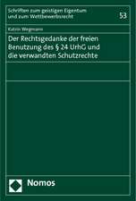 Der Rechtsgedanke Der Freien Benutzung Des 24 Urhg Und Die Verwandten Schutzrechte: Tagung Der Deutschen Sektion Der Internationalen Vereinigung Fur Rechts- Und Sozialphilosophie Vom 22.-24. September 2