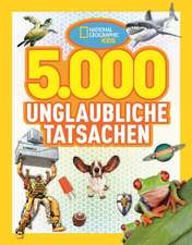 National Geographic KiDS: 5000 unglaubliche Tatsachen