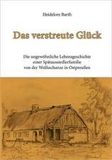 Das Verstreute Glck: The Immeasurable Equation. the Collected Poetry and Prose