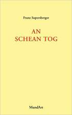 An Schean Tog: The Immeasurable Equation. the Collected Poetry and Prose