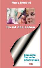 So Ist Das Leben: The Immeasurable Equation. the Collected Poetry and Prose