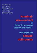 Kriminalwissenschaft im Schwerpunkt-Studium des Rechts - am Beispiel der Sexualdelinquenz