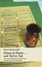 Dienst Ist Dienst ... Und Tod Ist Tod: The Immeasurable Equation. the Collected Poetry and Prose