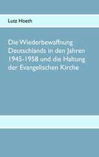 Die Wiederbewaffnung Deutschlands in Den Jahren 1945-1958 Und Die Haltung Der Evangelischen Kirche: The Collusion