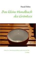 Das kleine Handbuch des Grüntees