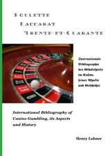 Roulette - Baccarat -Trente-et-Quarante