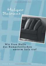 Wie Frau Holle das Rumpelstilzchen unterm Sofa traf