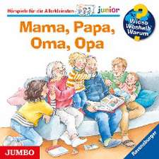 Wieso? Weshalb? Warum? junior. Mama, Papa, Oma, Opa