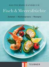 Das TEUBNER Handbuch Fisch & Meeresfrüchte