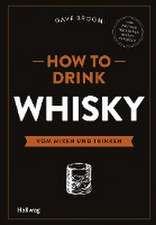 How to Drink Whisky