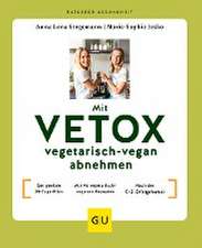 Mit VETOX vegetarisch-vegan abnehmen