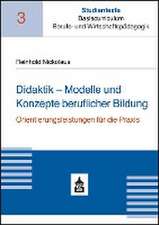 Didaktik - Modelle und Konzepte beruflicher Bildung