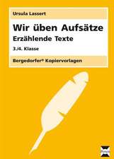 Wir üben Aufsätze. 3./4. Schuljahr. Erzählende Texte