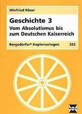 Geschichte 3. Vom Absolutismus bis zum Deutschen Kaiserreich