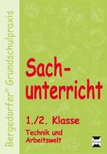 Sachunterricht 1./2. Klasse. Technik und Arbeitswelt