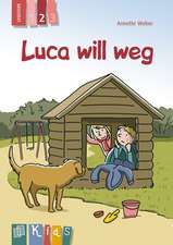 KidS Klassenlektüre: Luca will weg. Lesestufe 2