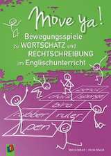 Move ya! - Bewegungsspiele zu Wortschatz und Rechtschreibung im Englischunterricht