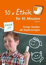 30 x Ethik für 45 Minuten - Klasse 3/4