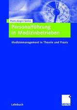 Personalführung in Medizinbetrieben: Medizinmanagement in Theorie und Praxis