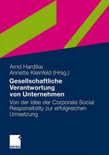 Gesellschaftliche Verantwortung von Unternehmen: Von der Idee der Corporate Social Responsibility zur erfolgreichen Umsetzung