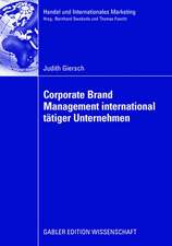 Corporate Brand Management international tätiger Unternehmen: Verhaltenswissenschaftliche Analyse interner und externer Zielgruppeneffekte unter Berücksichtigung landeskultureller Aspekte