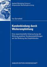 Kundenbindung durch Weiterempfehlung: Eine experimentelle Untersuchung der Wirkung positiver Kundenempfehlungen auf die Bindung des Empfehlenden