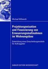 Projektorganisation und Finanzierung von Erneuerungsmaßnahmen im Wohnungsbau: Entwicklung eines Entscheidungsmodells für Auftraggeber