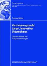 Vertriebswegswahl junger, innovativer Unternehmen: Einflussfaktoren und Erfolgsauswirkungen