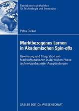 Marktbezogenes Lernen in akademischen Spin-Offs: Gewinnung und Integration von Marktinformationen in der frühen Phase technologiebasierter Ausgründungen