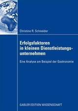 Erfolgsfaktoren in kleinen Dienstleistungsunternehmen: Eine Analyse am Beispiel der Gastronomie