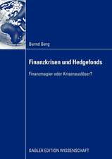 Finanzkrisen und Hedgefonds: Finanzmagier oder Krisenauslöser?