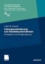 Lösungsorientierung von Handelsunternehmen: Konzeption und Erfolgsmessung