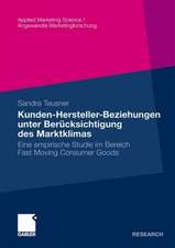 Kunden-Hersteller-Beziehungen unter Berücksichtigung des Marktklimas: Eine empirische Studie im Bereich Fast Moving Consumer Goods