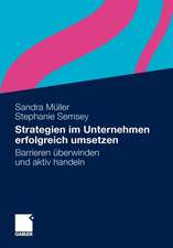 Strategien im Unternehmen erfolgreich umsetzen: Barrieren überwinden und aktiv handeln