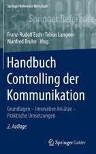 Handbuch Controlling der Kommunikation: Grundlagen – Innovative Ansätze – Praktische Umsetzungen