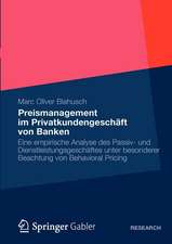 Preismanagement im Privatkundengeschäft von Banken: Eine empirische Analyse des Passiv- und Dienstleistungsgeschäftes unter besonderer Beachtung von Behavioral Pricing