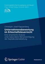 Unternehmensbewertung im Erbschaftsteuerrecht: Eine empirische Analyse unter besonderer Berücksichtigung der Kapitalkostenableitung