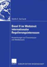 Basel II im Wettstreit internationaler Regulierungsinteressen: Auswirkungen auf Transmission und Wettbewerb