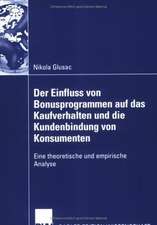 Der Einfluss von Bonusprogrammen auf das Kaufverhalten und die Kundenbindung von Konsumenten: Eine theoretische und empirische Analyse