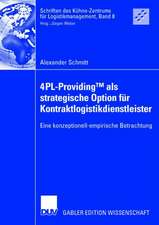 4PL-ProvidingTM als strategische Option für Kontraktlogistikdienstleister: Eine konzeptionell-empirische Betrachtung