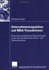 Unternehmensreputation und M&A-Transaktionen: Bewertung strategischer Entscheidungen in der US-amerikanischen Finanz- und Telekomindustrie